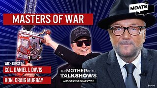 MASTERS OF WAR | Hypocrisy Sunday | The old lie | Musk’s $1tn grab | MOATS with George Galloway
