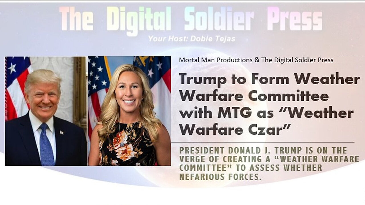 Trump to Form Weather Warfare Committee with MTG as Weather Warfare Czar