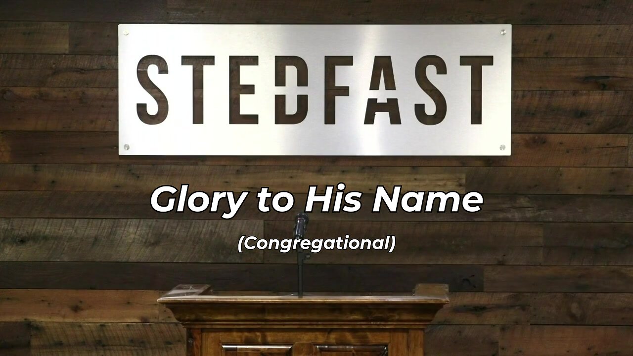 #2 Glory To His Name Congregational (SBC)