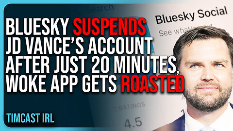 BlueSky SUSPENDS JD Vance’s Account After Just 20 Minutes, Woke App Gets ROASTED