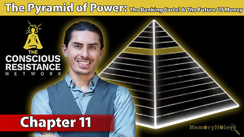 Chapter 11: The Banking Cartel & The Future Of Money - The Pyramid of Power