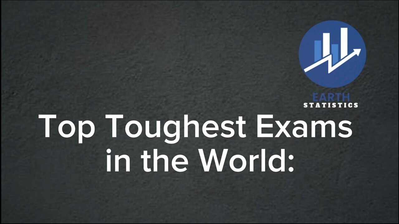 Top Toughest Exams in the World