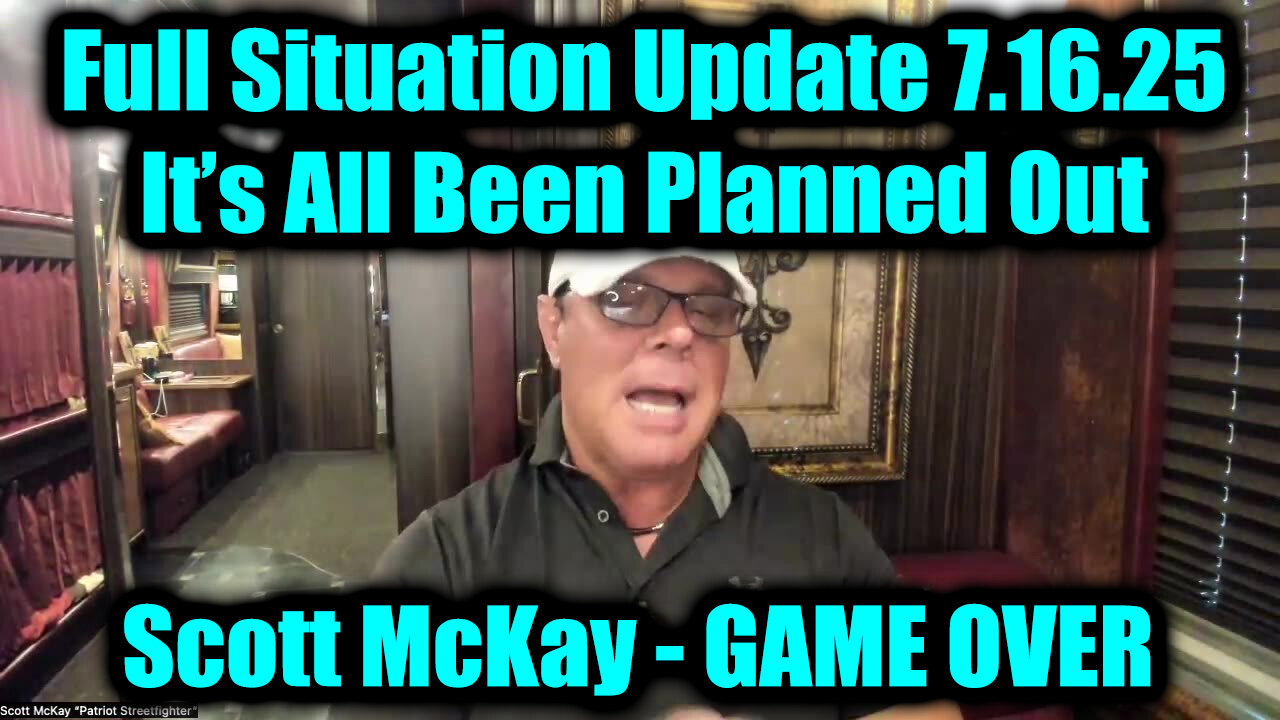 MCKAY. GAME OVER, It’s All Been Planned Out. 7-16-25-AT-1PM-CST-25-EST