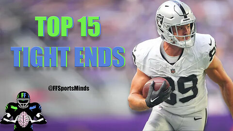 Top 15 Tight Ends 2025