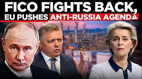 Fico Vows Fierce Fight As EU Strikes Russia With Its Toughest Sanctions Yet