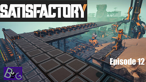 Satisfactory 1.1 Playthrough Episode 12 (pt 2)