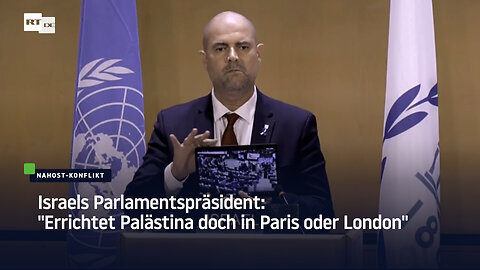 Israels Parlamentspräsident: "Errichtet Palästina doch in Paris oder London"