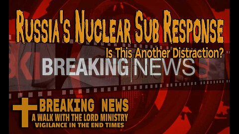 Russia's Nuclear Sub Response to Trump