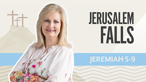 Bible Discovery, Jeremiah 5-9 | Jerusalem Falls – July 11, 2025