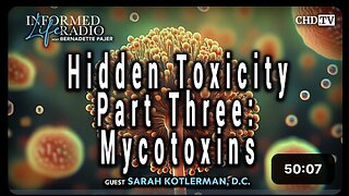 Hidden Toxicity Part Three: Mycotoxins