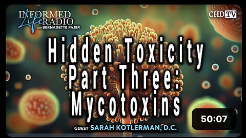 Hidden Toxicity Part Three: Mycotoxins