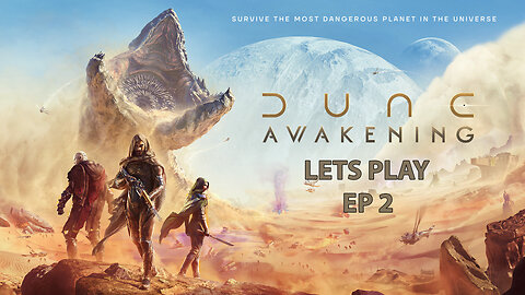 ⭐️Dune: Awakening | EP2 | Lets Play | 2025⭐️