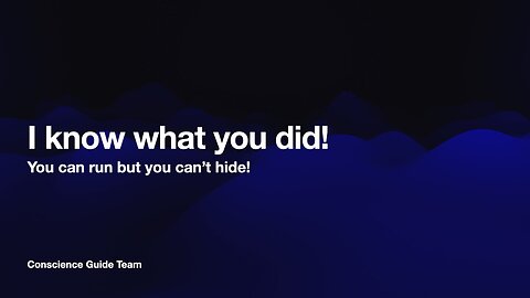 "I know what you did!"