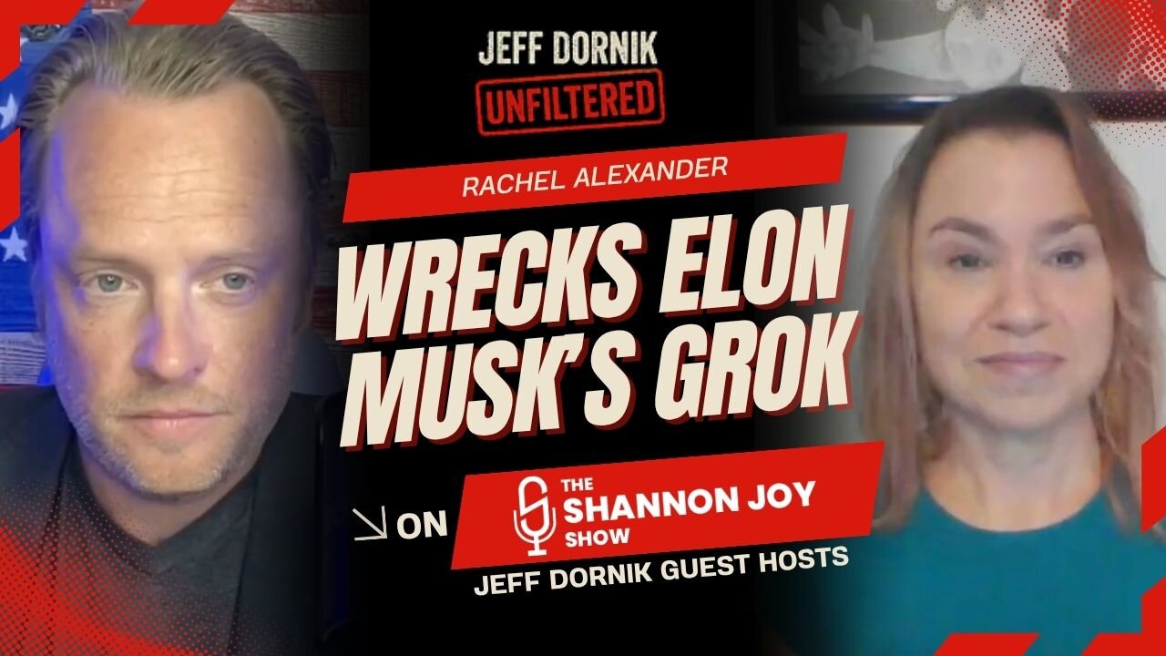 Rachel Alexander Wrecks Elon Musk's Grok on Election Fraud Court Cases and Proves It Just Repeats MSM Lies | Jeff Dornik Guest Hosting The Shannon Joy Show