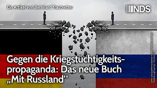 Gegen die Kriegstüchtigkeitspropaganda: Das neue Buch „Mit Russland“ | Bernhard Trautvetter | NDS