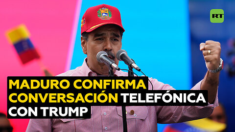 Maduro confirma que mantuvo una llamada con Trump
