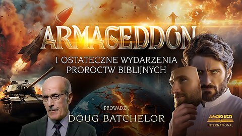 Armagedon i Ostateczne Wydarzenia Proroctw Biblijnych