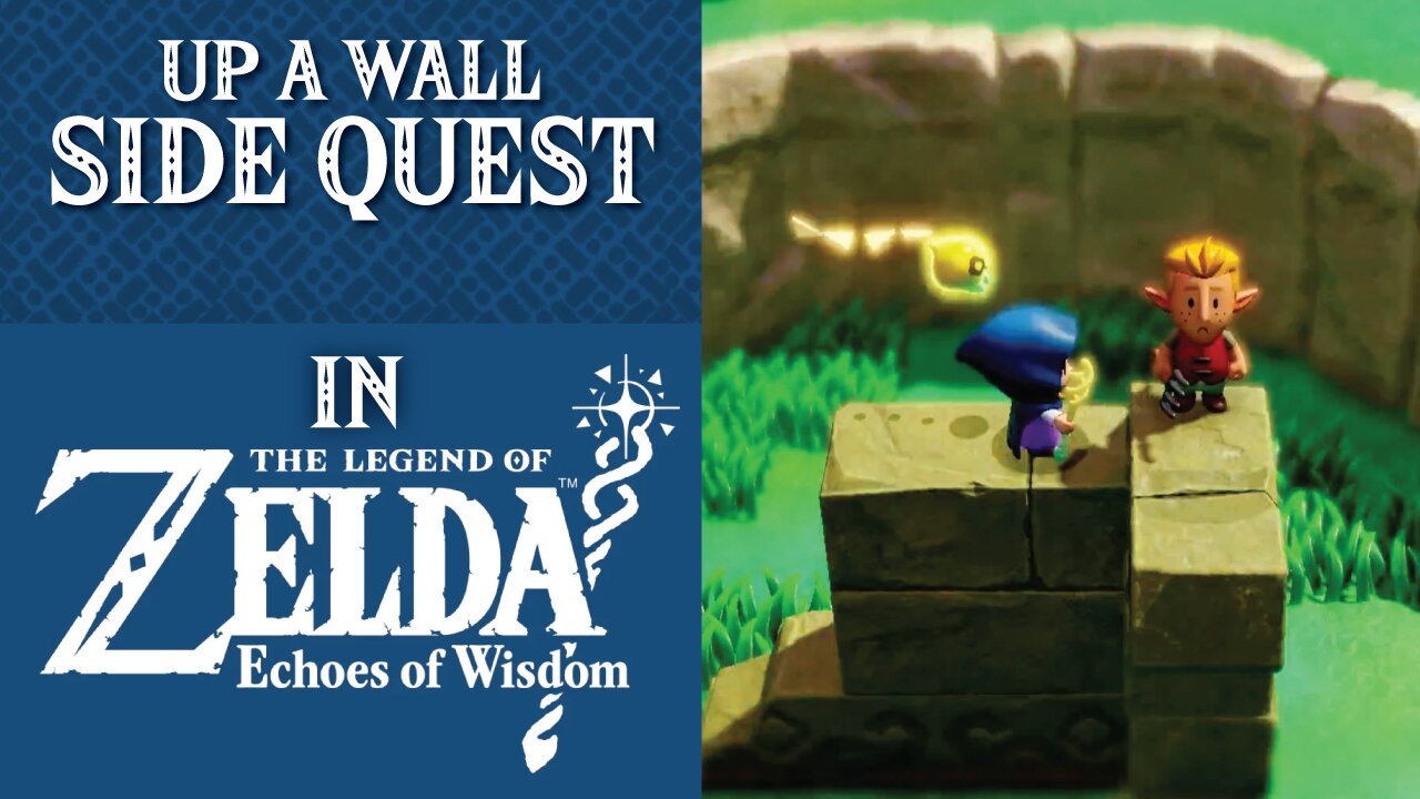 The Legend of Zelda: Echoes of Wisdom | Side Quest | Up A Wall