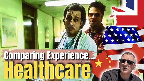 Compare USA, UK, China Healthcare Experience