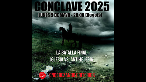 ENDEREZANDO CRITERIOS - “LA LUCHA FINAL ENTRE LA IGLESIA Y LA ANTI-GLESIA”