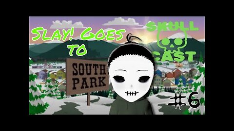 SkullCast - Of Friendship and Side Quests | Let's Slay! South Park: Stick of Truth pt. 6
