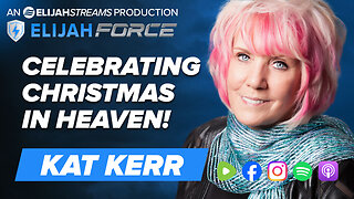 Celebrating Christmas In Heaven! - Kat Kerr