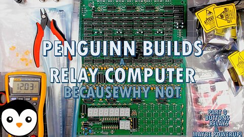 PenGuinn Builds: A Relay Computer - Because Why Not [Part 8 - Buttons, Relays and POWEEEERR!]