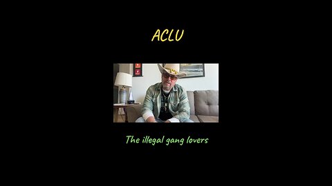 ACLU and illegal immigration’s gangs