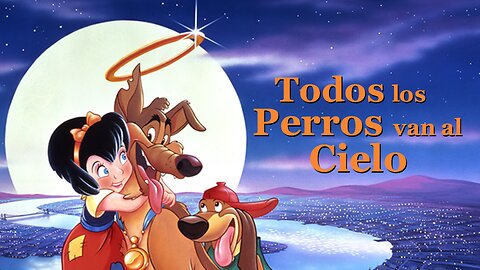 Todos los Perros van al Cielo