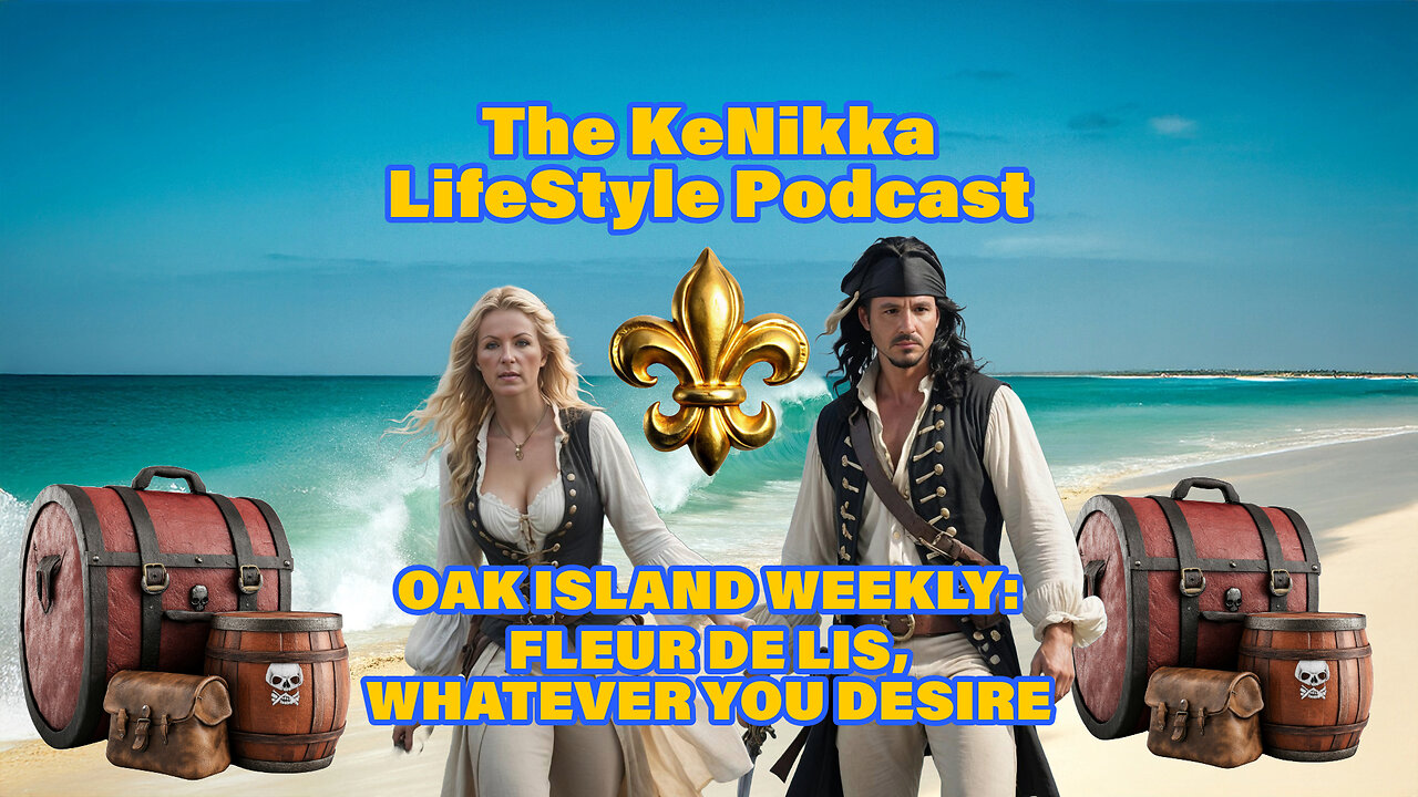Oak Island Weekly: Fleur De Lis, Whatever You Desire