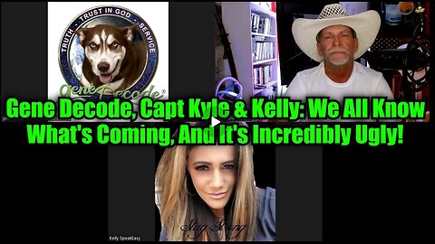 Gene Decode, Capt Kyle & Kelly- We All Know What's Coming, And It's Incredibly Ugly!