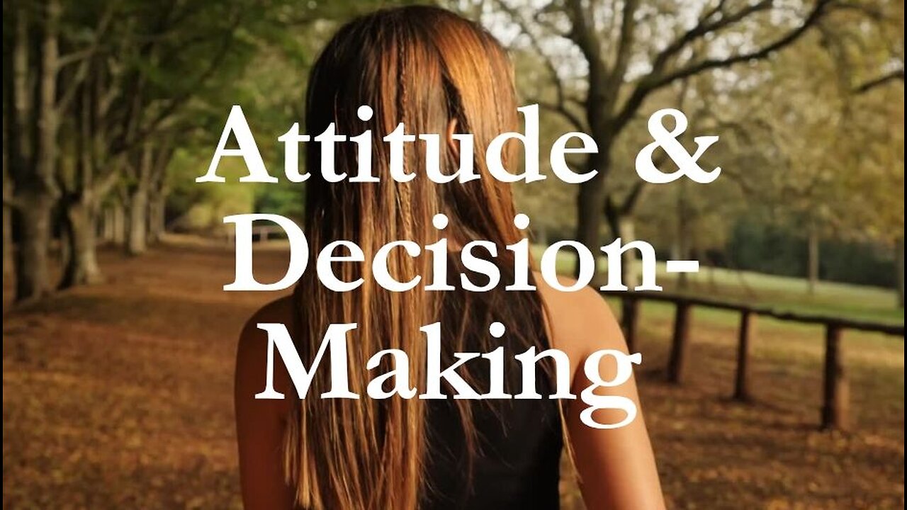 Attitude and Decision-Making