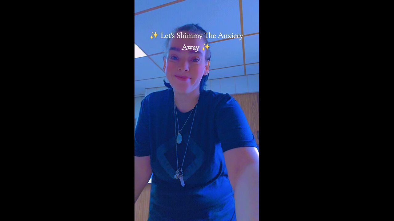 ✨️ Let's Shimmy The Anxiety Away ✨️