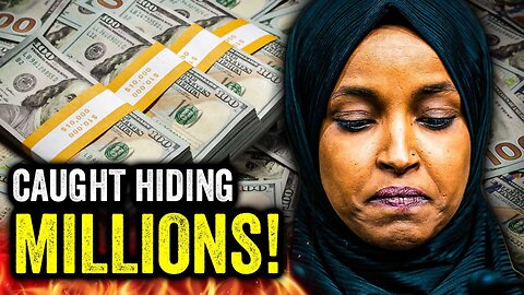 🚨Ilhan Omar JUST GOT CAUGHT Hiding MILLIONS!!!