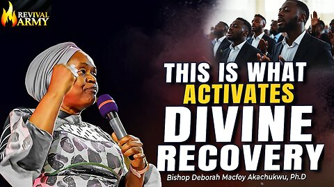 This is what Activates Divine Recovery | Bishop Deborah Macfoy Akachukwu, Ph.D