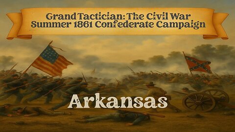 Grand Tactician: The Civil War Summer 1861 Confederate Campaign Episode 11