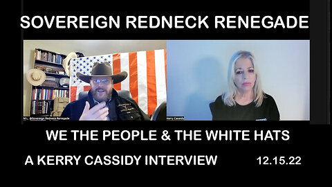 SOVEREIGN REDNECK RENEGADE INTERVIEW: WE THE PEOPLE & THE WHITE HATS