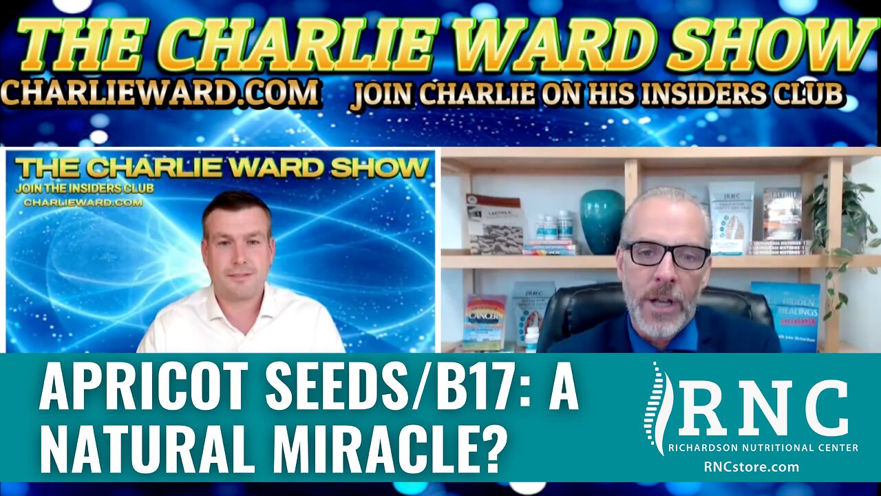 Apricot Seeds/B17: A Natural Miracle? (Charlie Ward Show/Paul Brooker w/John Richardson)