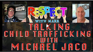 RESPECT With Mark: Michael Jaco Discusses Child Trafficking