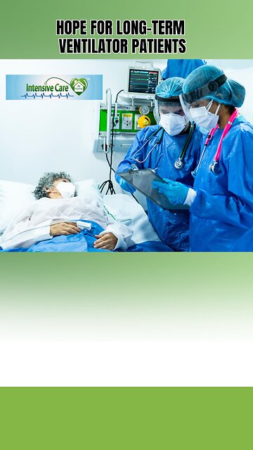 Hope for Long-Term Ventilator Patients