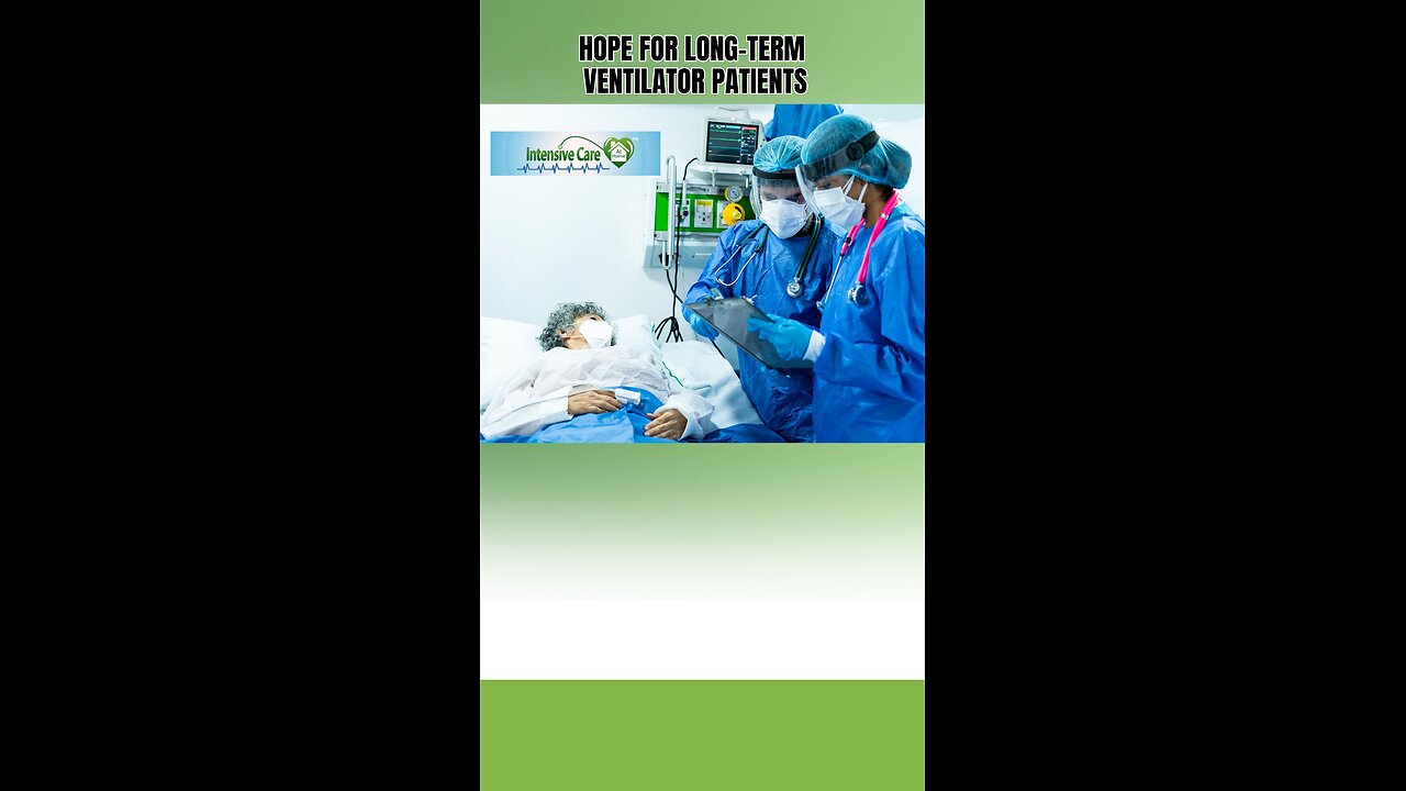 Hope for Long-Term Ventilator Patients