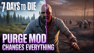 7 Days to Die Gets a GREAT Rebirth with Purge Mod