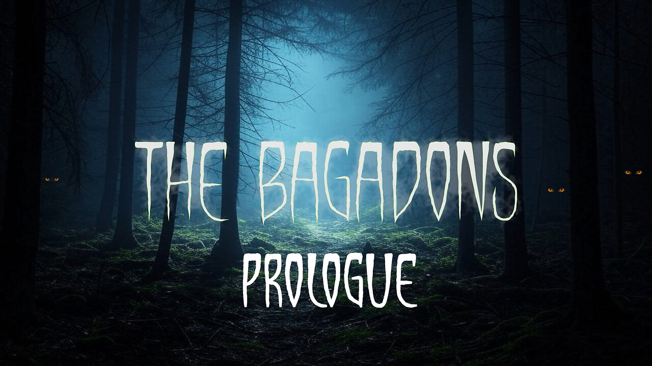 The Bagadons - Prologue