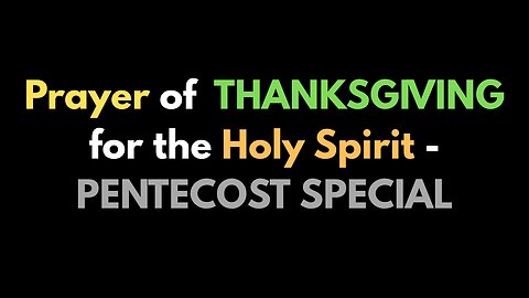 Prayer of THANKSGIVING for the Holy Spirit | PENTECOST SPECIAL