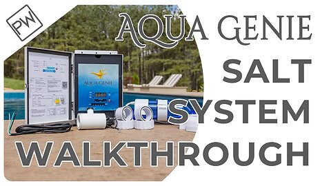 The Aqua Genie Salt System Full Walkthrough | Pool Warehouse