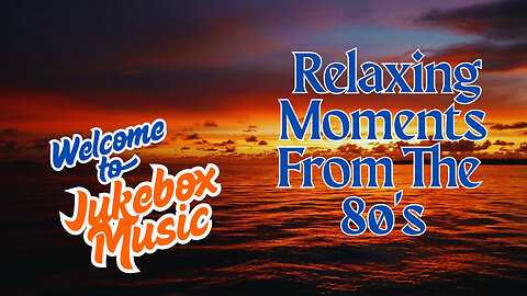 Relaxing Moments From The 80's