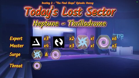 Destiny 2: 3-24-25 Thrilladrome is the Lost Sector. Arc/Void Surge.