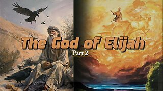 The God of Elijah part 2