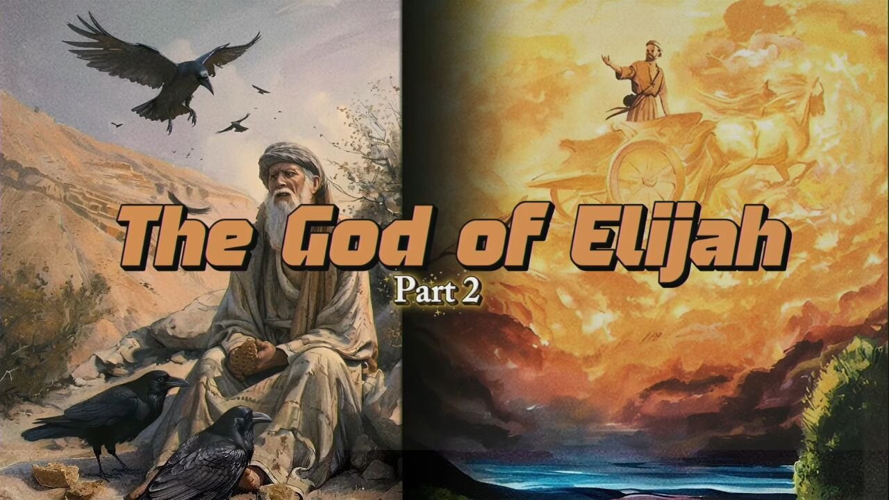 The God of Elijah part 2