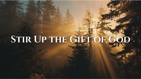 Stir Up the Gift of God - Pastor Dillon Awes | Anchor Baptist Church